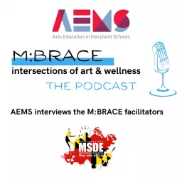 M:BRACE: The Podcast for Maryland's Creative Education Force artwork