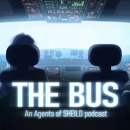 The BUS: An Agents of SHIELD Podcast