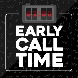 Early Call Time Podcast artwork