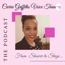 Carrie Griffiths Voice Training Podcast artwork