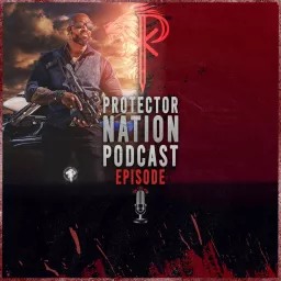 The Protector Podcast by Byron Rodgers artwork
