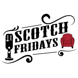 Scotch Fridays Podcast artwork