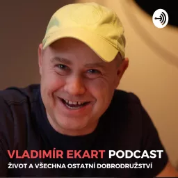 Vladimir Ekart - Život a všechna ostatní dobrodružství Podcast artwork