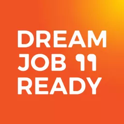 Dream Job Ready Podcast artwork