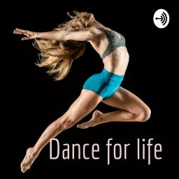 Dance for life Podcast artwork