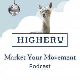 Market Your Movement Podcast - HigherU artwork