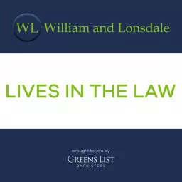 William & Lonsdale - Lives in the Law Podcast artwork