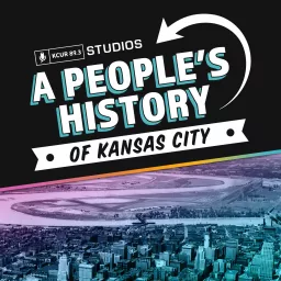 A People's History of Kansas City Podcast artwork