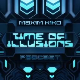 Time of Illusions by Maxim Kiko @ Musical Decadence Radio