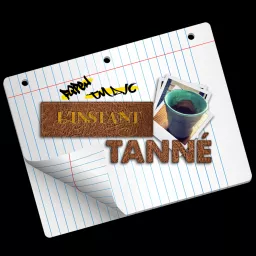 L'instant Tanné Podcast artwork