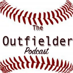The Outfielder Podcast artwork