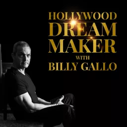 Hollywood Dream Maker: Acting class with Master Teacher Billy Gallo Podcast artwork