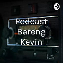 Podcast Bareng Kevin artwork