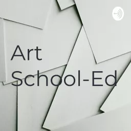 Art School-Ed Podcast artwork