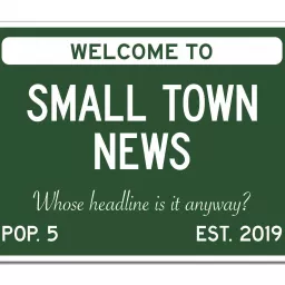 Small Town News Podcast artwork