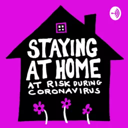 Staying at Home: At Risk During Coronavirus Podcast artwork