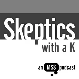 Skeptics with a K Podcast artwork