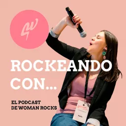 Rockeando con - El podcast de Woman Rocks artwork