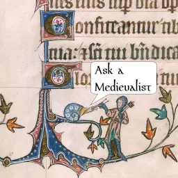 Ask a Medievalist Podcast artwork