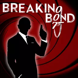 Breaking Bond Podcast artwork