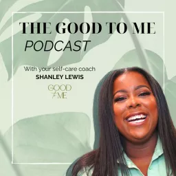 The Good to Me Podcast artwork