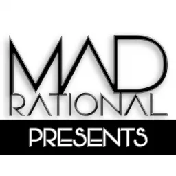 M.A.D Rational Presents Podcast artwork
