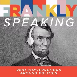 Frankly Speaking: Rich Conversations Around Politics Podcast artwork