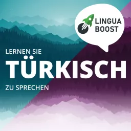 Türkisch lernen mit LinguaBoost Podcast artwork