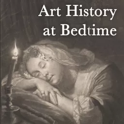 Art History at Bedtime Podcast artwork