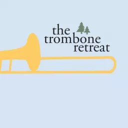 The Trombone Retreat Podcast artwork