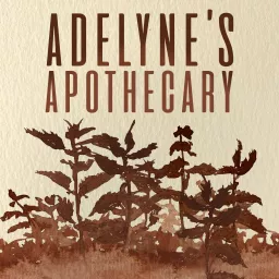 Adelyne's Apothecary Podcast artwork