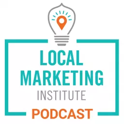 Local Marketing Institute Podcast