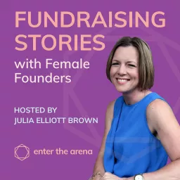 Fundraising Stories with Female Founders Podcast artwork