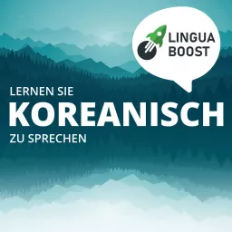 Koreanisch lernen mit LinguaBoost Podcast artwork
