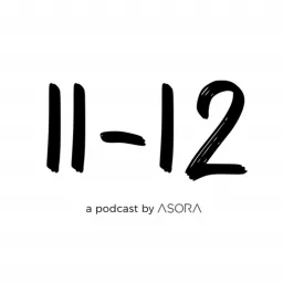 11-12 by Asora Podcast artwork