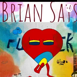 BRIAN SAYS Podcast artwork