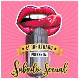 El Infiltrado: Sábado Sexual Podcast artwork