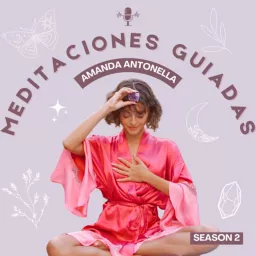 Meditaciones Guiadas por Amanda Antonella Podcast artwork