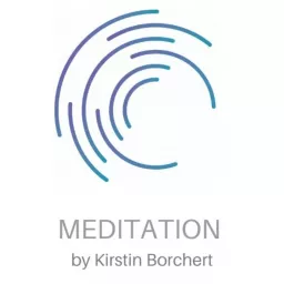 Meditieren mit Kirstin - Ein Podcast für geführte Meditationen artwork