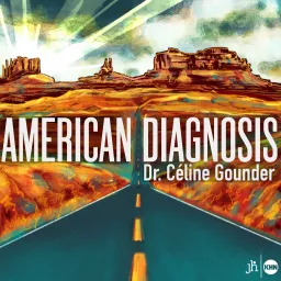 AMERICAN DIAGNOSIS with Dr. Céline Gounder Podcast artwork