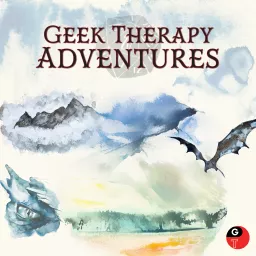 Geek Therapy Adventures Podcast artwork