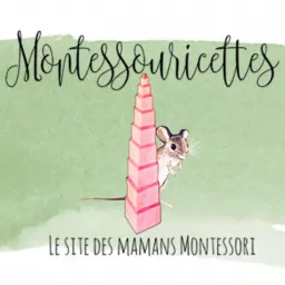 Montessori à la maison avec les Montessouricettes Podcast artwork