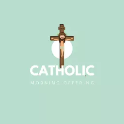 Catholic Morning Offering Podcast artwork
