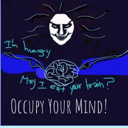 Occupy Your Mind! Think for yourself. Your voice matters.Think.Speak.Stay human.Show us your smile. Podcast artwork