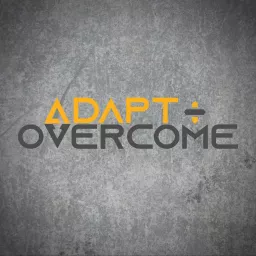 Adapt + Overcome Podcast artwork