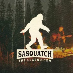 Sasquatch The Legend Podcast artwork