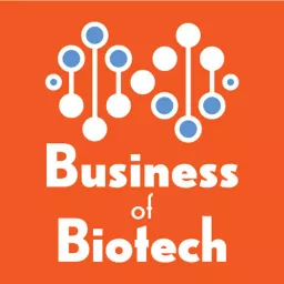 Business Of Biotech Podcast artwork