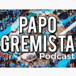 Papo Gremista Podcast artwork
