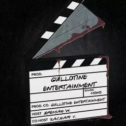 Guillotine Entertainment Podcast artwork