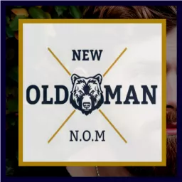 New Old Man Cast Podcast artwork